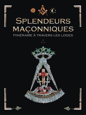 cover image of Splendeurs maçonniques
